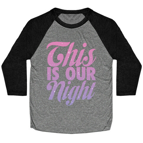 This Is Our Night Baseball Tee