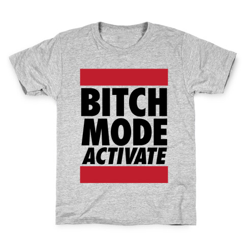Bitch Mode Activate Kids T-Shirt