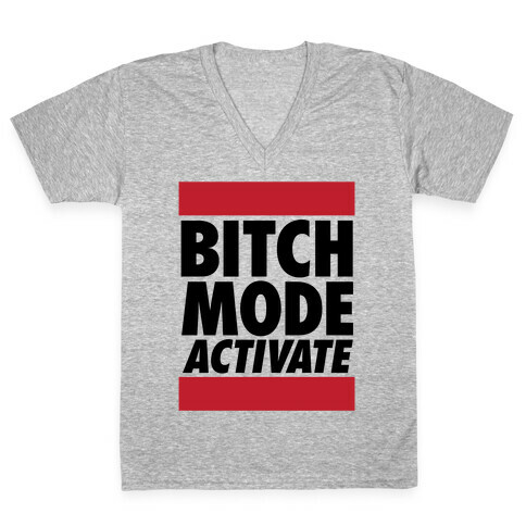 Bitch Mode Activate V-Neck Tee Shirt
