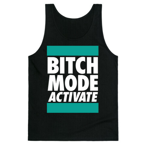 Bitch Mode Activate Tank Top