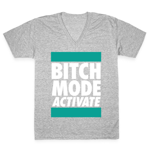 Bitch Mode Activate V-Neck Tee Shirt