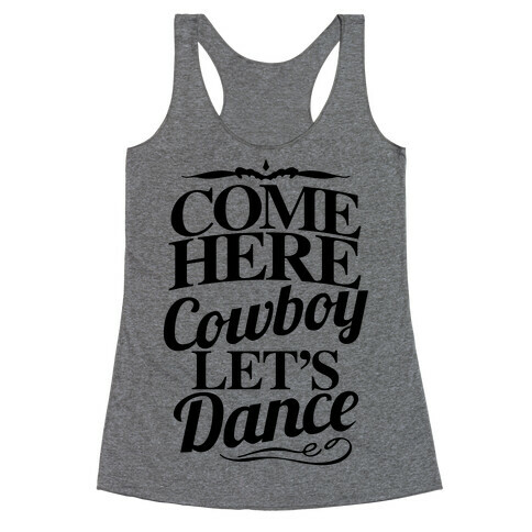 Come Here, Cowboy, Let's Dance Racerback Tank Top