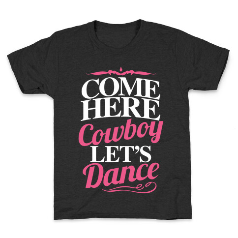 Come Here, Cowboy, Let's Dance Kids T-Shirt