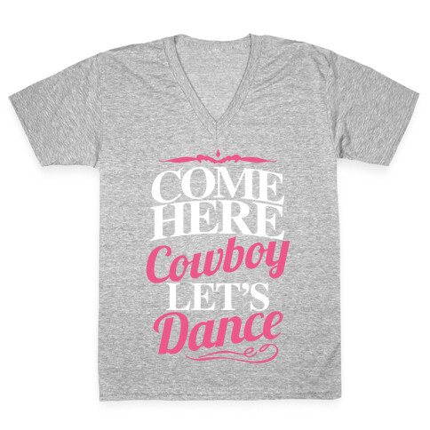 Come Here, Cowboy, Let's Dance V-Neck Tee Shirt