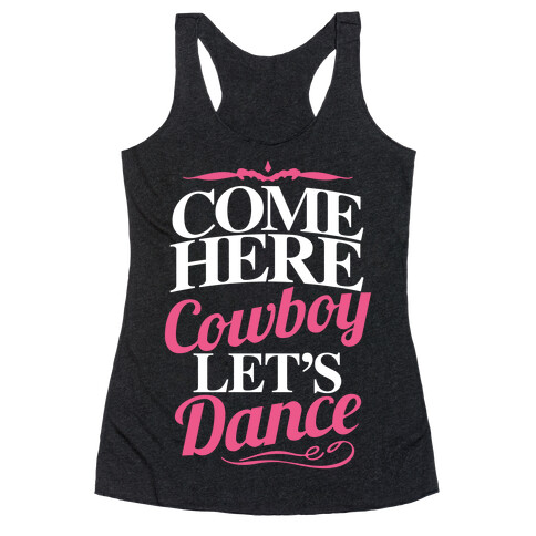 Come Here, Cowboy, Let's Dance Racerback Tank Top