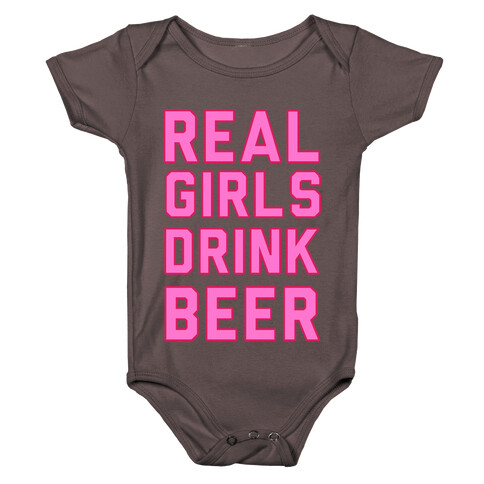 Real Girls Drink Beer Baby One-Piece