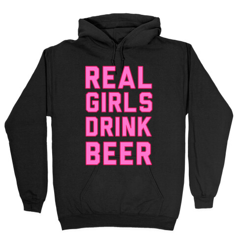 Real Girls Drink Beer Hooded Sweatshirt