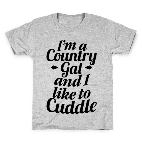 I'm A Country Gal And I Like To Cuddle Kids T-Shirt