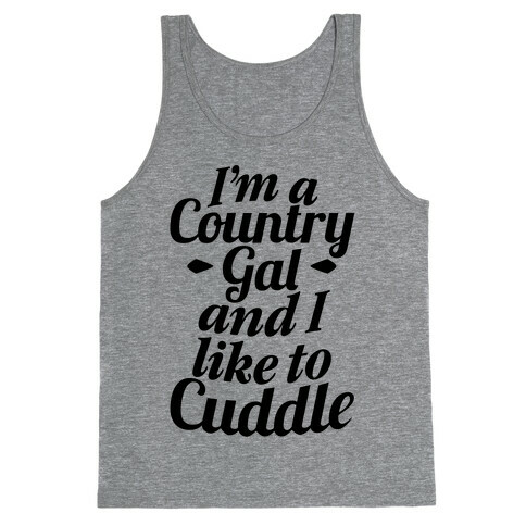 I'm A Country Gal And I Like To Cuddle Tank Top