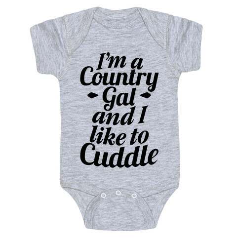 I'm A Country Gal And I Like To Cuddle Baby One-Piece