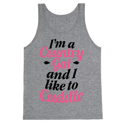 I'm A Country Gal And I Like To Cuddle Tank Top