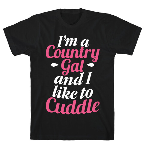 I'm A Country Gal And I Like To Cuddle T-Shirt