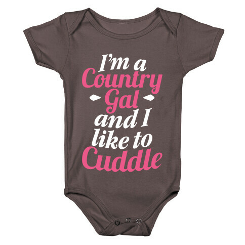 I'm A Country Gal And I Like To Cuddle Baby One-Piece