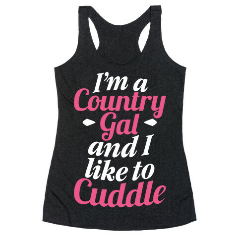 I'm A Country Gal And I Like To Cuddle Racerback Tank Top