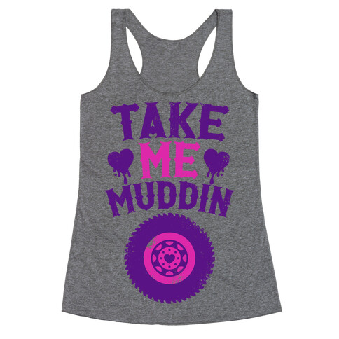 Take Me Muddin Racerback Tank Top