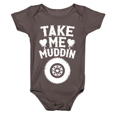 Take Me Muddin (White Ink) Baby One-Piece