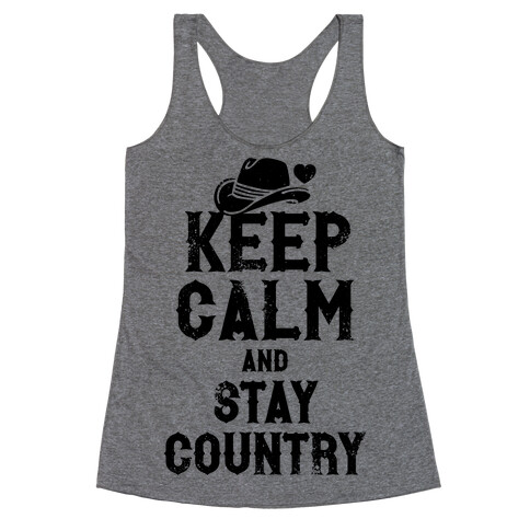 Keep Calm And Stay Country Racerback Tank Top