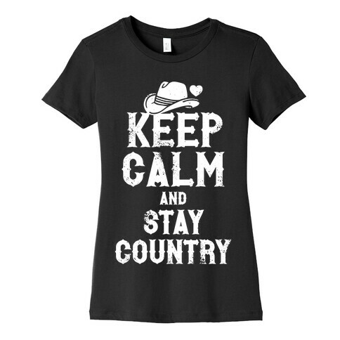 Keep Calm And Stay Country (White Ink) Womens T-Shirt