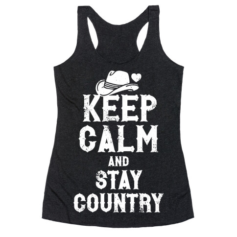 Keep Calm And Stay Country (White Ink) Racerback Tank Top