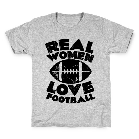 Real Women Love Football Kids T-Shirt