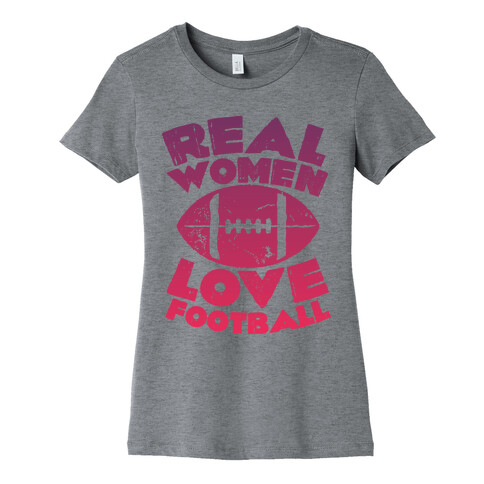 Real Women Love Football Womens T-Shirt