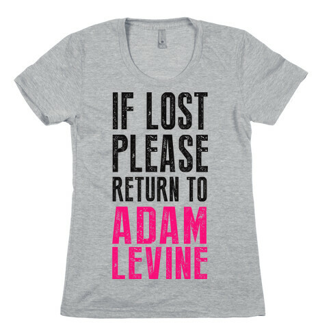 If Lost Return To Adam Levine Womens T-Shirt