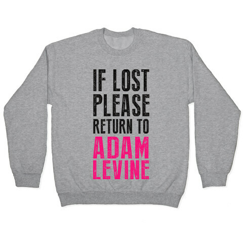 If Lost Return To Adam Levine Pullover