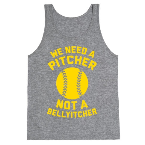 We Need A Pitcher Tank Top