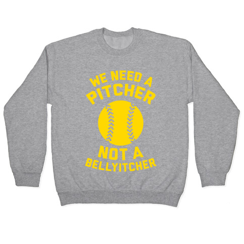 We Need A Pitcher Pullover