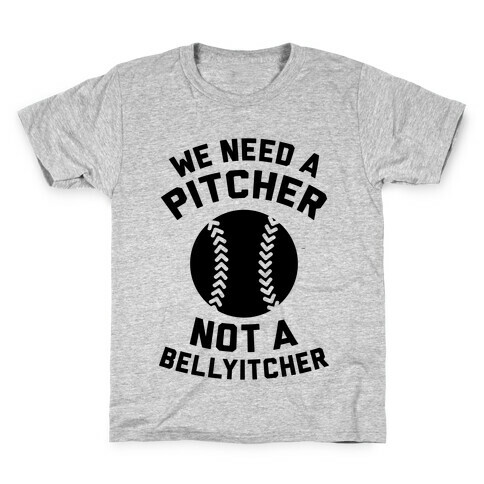 We Need A Pitcher Kids T-Shirt