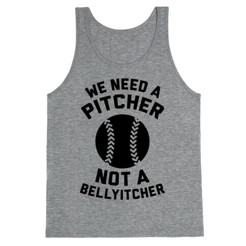 We Need A Pitcher Tank Top