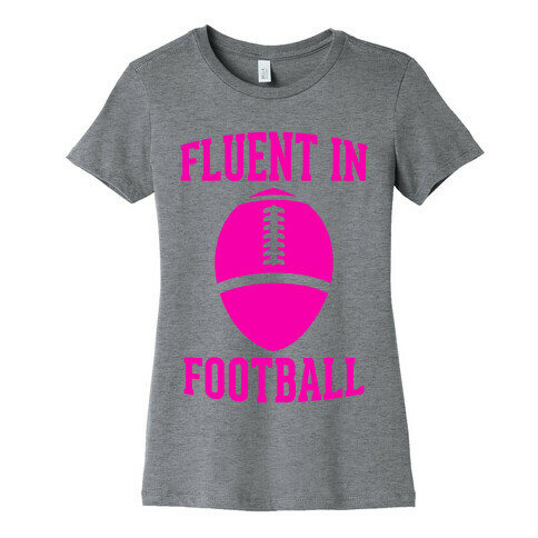 Fluent In Football Womens T-Shirt