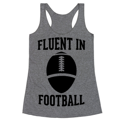 Fluent In Football Racerback Tank Top