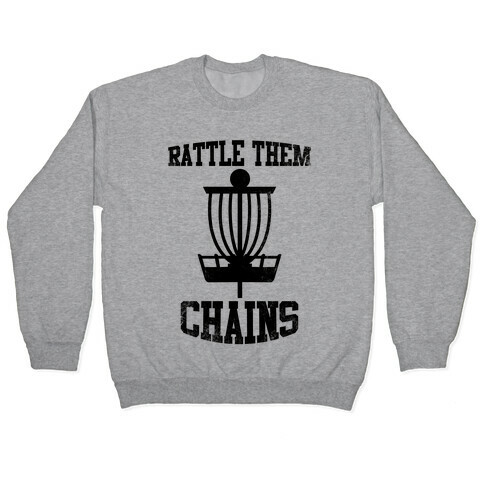 Rattle Them Chains Pullover