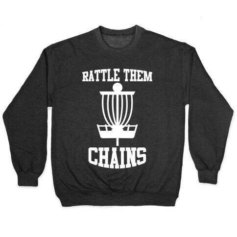 Rattle Them Chains Pullover