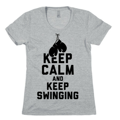 Keep Calm and Keep Swinging Womens T-Shirt