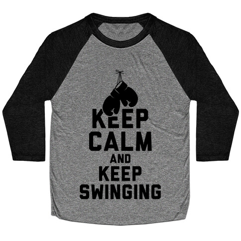 Keep Calm and Keep Swinging Baseball Tee