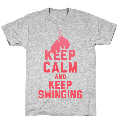 Keep Calm and Keep Swinging T-Shirt