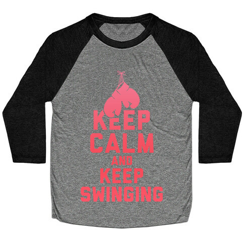 Keep Calm and Keep Swinging Baseball Tee