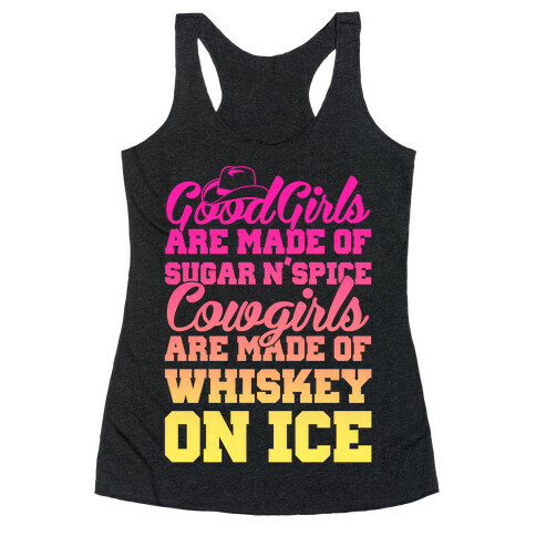 Cowgirls Are Made Of Whiskey On Ice Racerback Tank Top