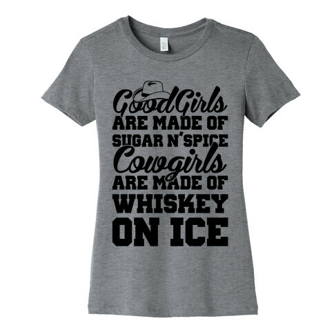 Cowgirls Are Made Of Whiskey On Ice Womens T-Shirt