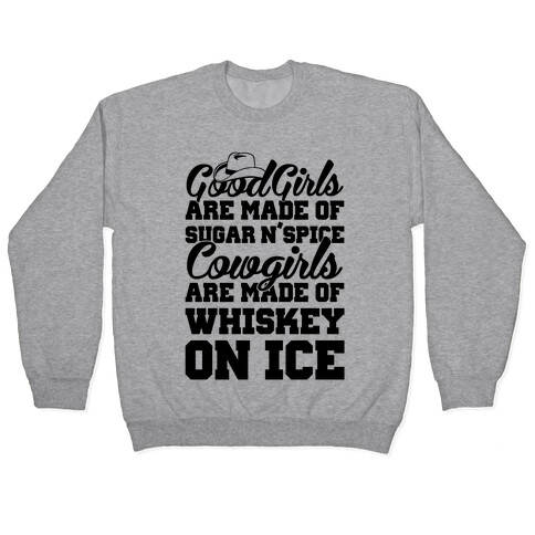Cowgirls Are Made Of Whiskey On Ice Pullover