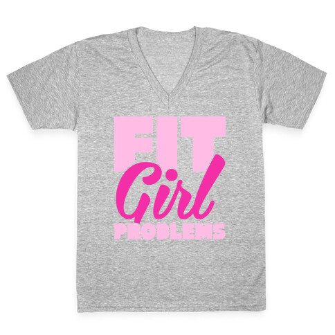 Fit Girl Problems V-Neck Tee Shirt