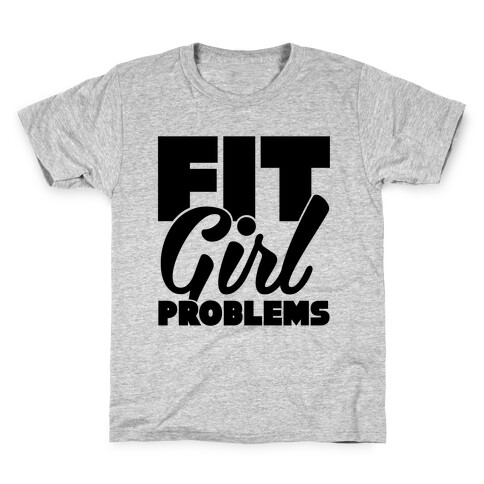 Fit Girl Problems Kids T-Shirt