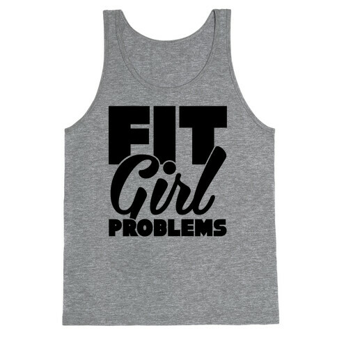 Fit Girl Problems Tank Top