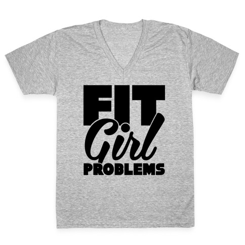 Fit Girl Problems V-Neck Tee Shirt