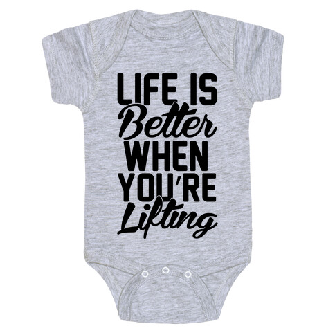 Life Is Better When You're Lifting Baby One-Piece