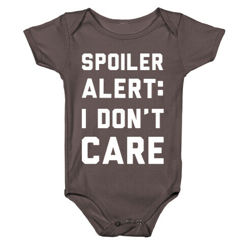 Spoiler Alert I Don't Care Baby One-Piece