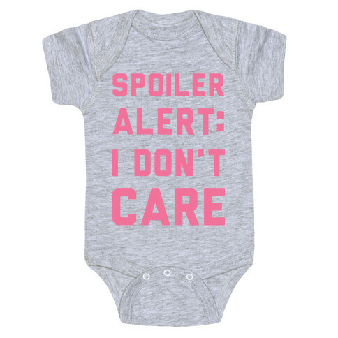 Spoiler Alert I Don't Care Baby One-Piece