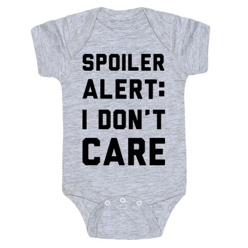 Spoiler Alert I Don't Care Baby One-Piece